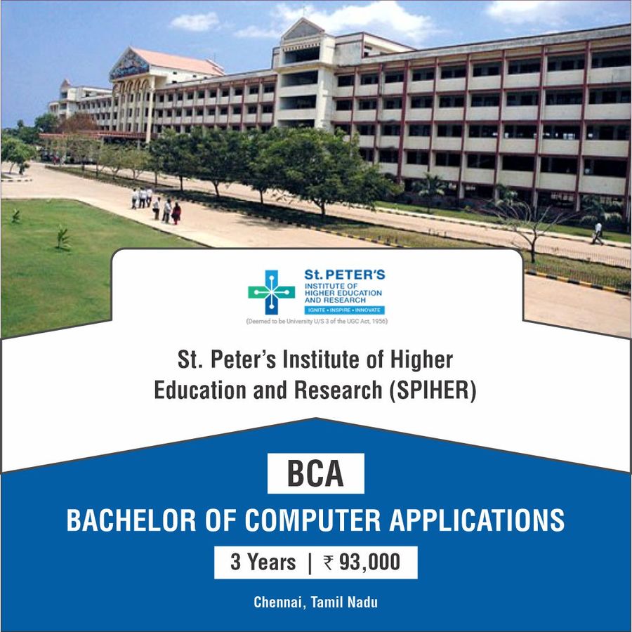 Bachelor of Computer Applications [BCA] at St. Peter’S Institute of Higher Education And Research , Chennai